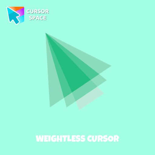Weightless cursor